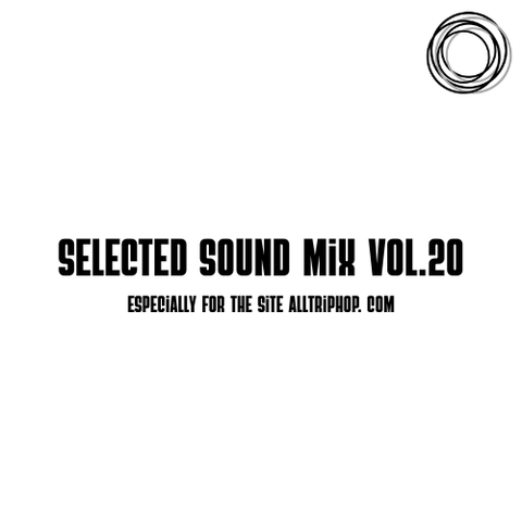 Cover image for Selected Sound Mix Vol. 20 — atmospheric trip-hop & downtempo tracks for December nights. Curated by AllTripHop.