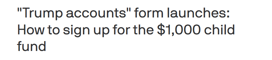 "Trump accounts" form launches:
How to sign up for the $1,000 child
fund
