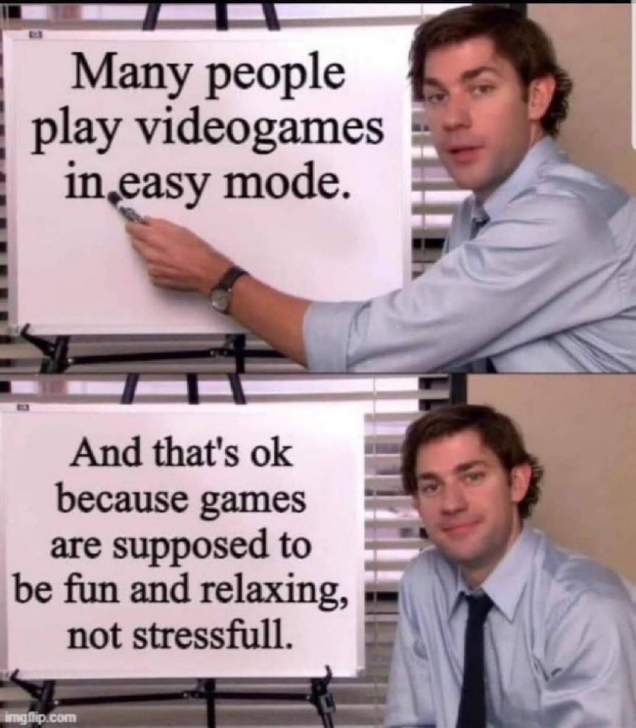 A two-panel meme using the character Jim Halpert from the TV show The Office presenting to a whiteboard. In the top panel, Jim points to the board, which reads: "Many people play videogames in easy mode." In the bottom panel, Jim looks directly at the camera with a satisfied smile, and the board reads: "And that's ok because games are supposed to be fun and relaxing, not stressfull."