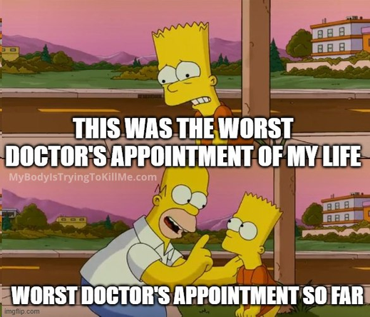 bart simpson saying this was the worst doctor's appointment of mfy life and then homer says worst doctor's appointment so far