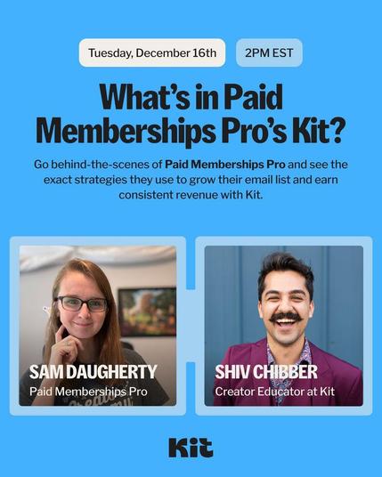 🎉What’s in our KIt?
Join Sam for an exclusive webinar with Kit’s Shiv Chibber, Creator Educator. 12/16 at 2PM EST
‼️| IMPORTANT: in order to attend, you must register here 👉 https://partners.kit.com/pmp-workshop 🔗
#PMPro
#MembershipSite
#OnlineBusiness
#GetPaid
#RecurringRevenue
#OwnYourPlatform
#ContentCreators
#WordPressPlugin
#CreatorEconomy
#OwnYourAudience