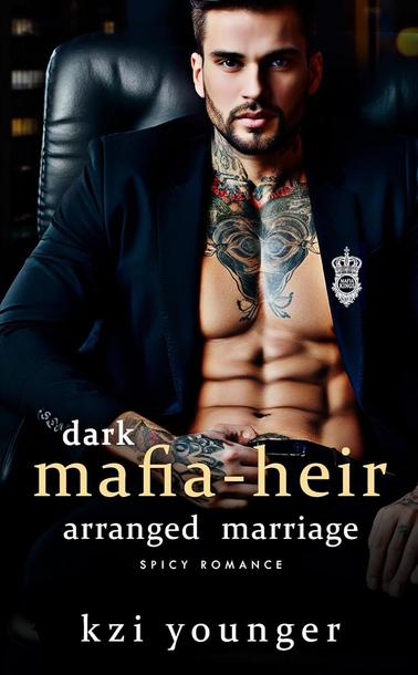 Free Kindle Ebook - Dark Mafia Heir Arranged-Marriage Spicy Romance: Steamy Enemies to Lovers, He Falls First, Over the Top (Forbidden & Filthy Standalone Novels Book 3), by Kzi Younger