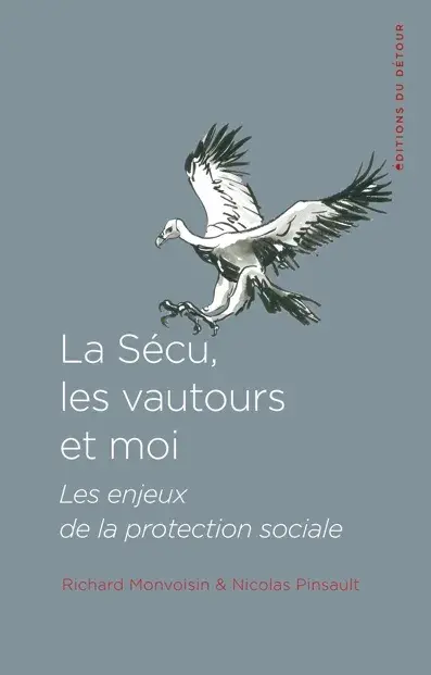 La Sécu, les vautours et moi, éditions du Détour