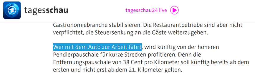 Screenshot Tagesschau.de: "Wer mit dem Auto zur Arbeit fährt, wird künftig von der höheren Pendlerpauschale für kurze Strecken profitieren. Denn die Entfernungspauschale von 38 Cent pro Kilometer soll künftig bereits ab dem ersten und nicht erst ab dem 21. Kilometer gelten."