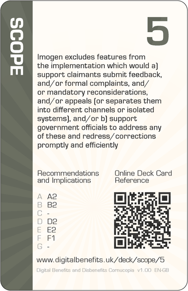 Image of the DBD Cornucopia Five of Scope card with text 'Imogen excludes features from the implementation which would a) support claimants submit feedback, and/or formal complaints, and/or mandatory reconsiderations, and/or appeals (or separates them into different channels or isolated systems), and/or b) support government officials to address any of these and redress/corrections promptly and efficiently'