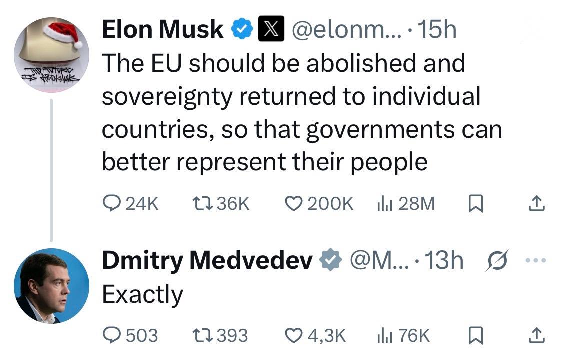 Elon posting:
The EU should be abolished and sovereignty returned to individual countries, so that governments can better represent their people.
Dmitry Medvedev replying:
Exactly.