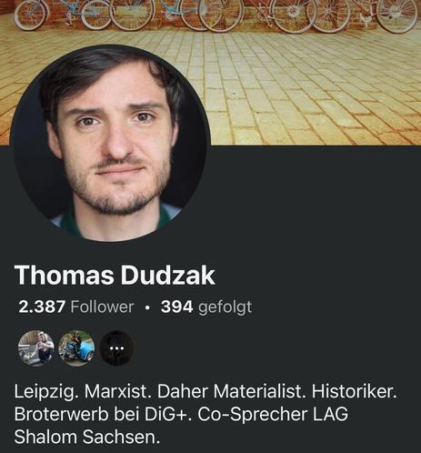 Thomas Dudzak
2.387 Follower • 394 gefolgt
Leipzig. Marxist. Daher Materialist. Historiker.
Broterwerb bei DiG+. Co-Sprecher LAG
Shalom Sachsen.