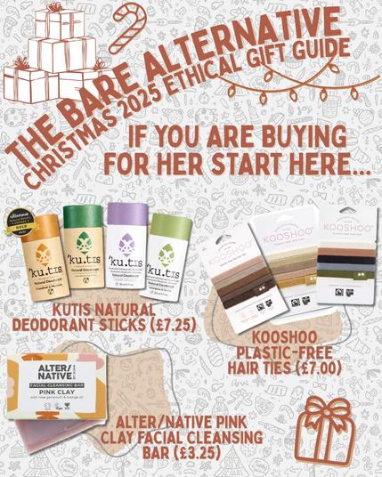 A festive flat lay showcasing ethical Christmas gifts for her from The Bare Alternative. The slide includes Kutis Natural Deodorant Sticks, the Alter native Pink Clay Facial Cleansing Bar, and KooShoo Plastic Free Hair Ties arranged with subtle seasonal decorations. On screen text reads The Bare Alternative Christmas 2025 Ethical Gift Guide and If You Are Buying For Her Start Here. A warm and inviting eco-friendly holiday aesthetic. Ideal for viewers searching for sustainable Christmas gifts and plastic-free gift ideas.