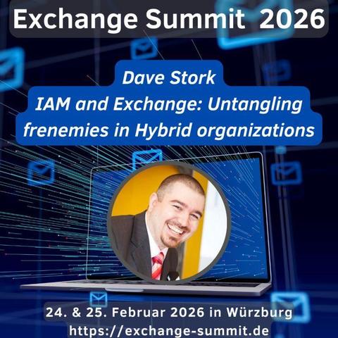 Promotional poster for Exchange Summit 2026 featuring Dave Stork and his talk on IAM and Exchange in hybrid organizations. Event dates: February 24–25, 2026 in Würzburg. Background includes email icons and a laptop with Dave’s photo.