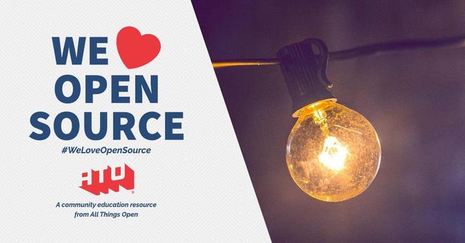 Left side says We Love Open Source. #WeLoveOpenSource. ATO. A community education resource from All Things Open. Right side has Illuminated light bulb on a string of lights with a blurred background.