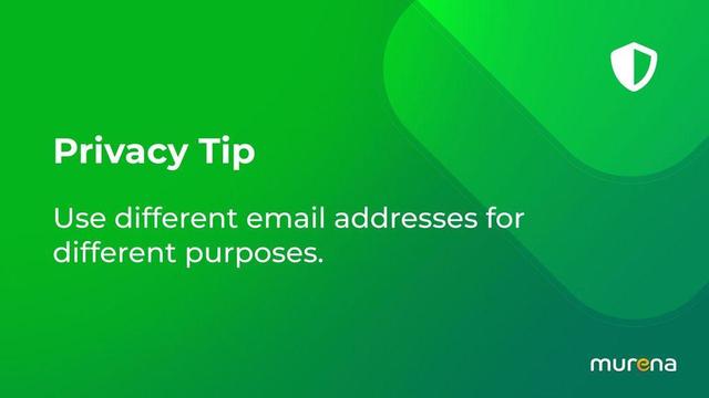 Privacy tip advising to use different email addresses for different purposes.