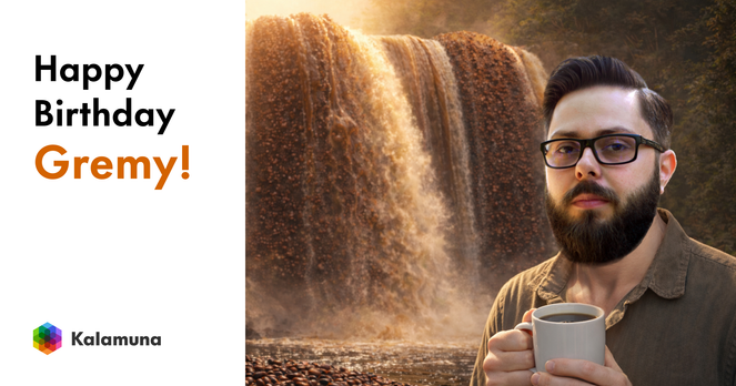 A birthday graphic featuring the text “Happy Birthday Gremy!” with the Kalamuna logo in the corner. Gremy stands in the foreground holding a white mug of coffee with both hands, looking calmly at the camera. He has short dark hair, a full beard, and wears glasses and a brown shirt. Behind him is a dramatic waterfall made entirely of cascading coffee, glowing in warm golden light, evoking abundance, energy, and warmth.