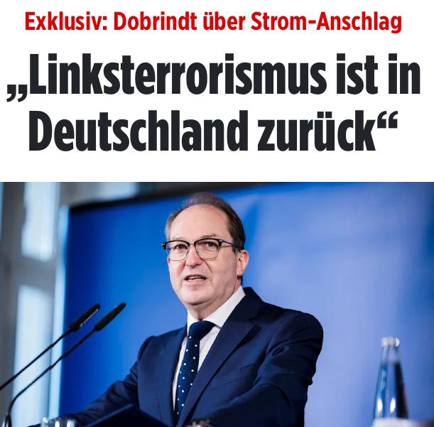 Screenshot einer Bild-Headline
Exklusiv: Dobrindt über Strom-Anschlag:
„Linksterrorismus ist in Deutschland zurück“