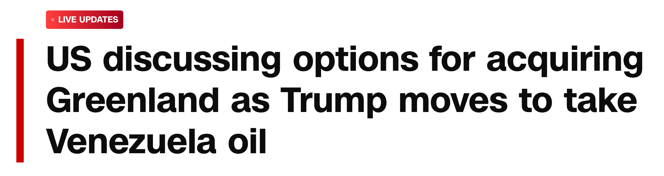 US discussing options for acquiring
Greenland as Trump moves to take
Venezuela oil