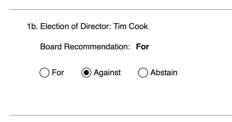 Screenshot from shareholder voting where I was asked the question: Election of Director: Tim Cook. Board Recommendation: For

I voted Against.