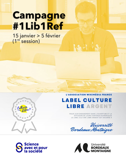 Campagne #1Lib1Ref du 15 janvier au 5 février 2026
Label "Culture Libre" Argent décerné par Wikimédia France à l'Université Bordeaux Montaigne
Label Science avec et pour la société