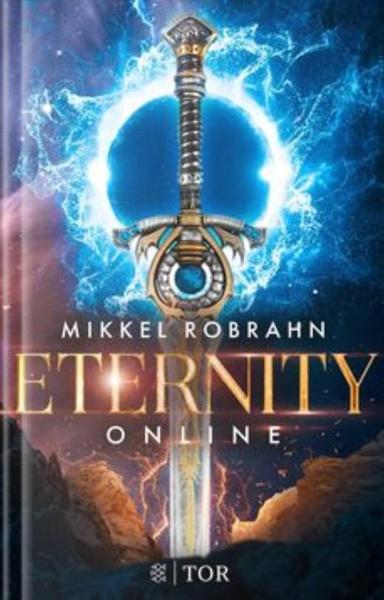 Cover von "Eternity Online" von Mikkel Robrahn mit senkrechtem Schwert vor sphärischem Hintergrund.