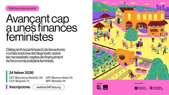 Avançant cap a unes finances feministes
Dialeg amb la participacio de les autores i col·laboradores del diagnostic sobre les necessitats ireptes de financament de l'economia solidaria feminista