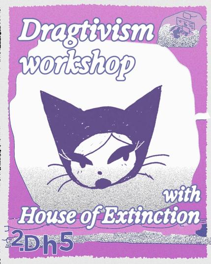 Dragtivism workshop with House of Extinction