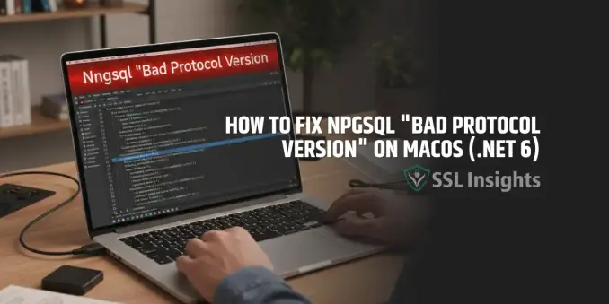 Fix Npgsql “Bad Protocol Version” on macOS & .NET 6