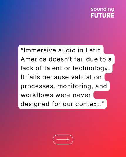 Immersive Audio in Latin America: Talent Isn’t the Problem