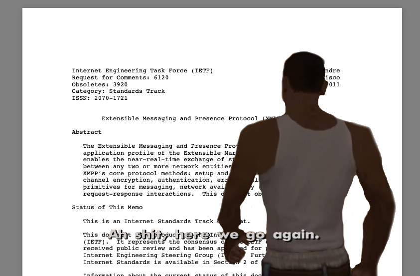 "ah shit, here we go again" grand theft auto: san andreas meme superimposed over the XMPP core RFC specification