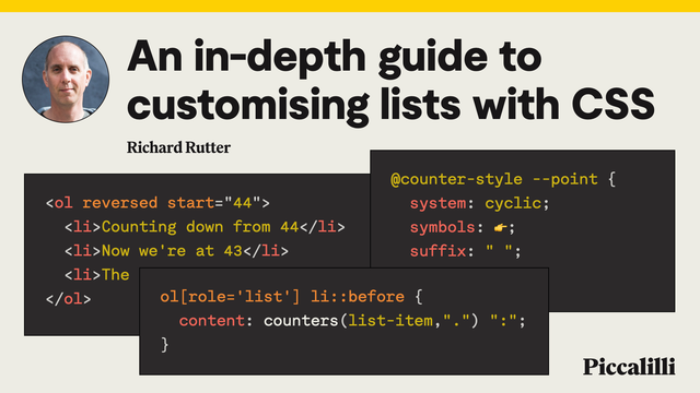 Author’s photo beside the headline “An in-depth guide to customising lists with CSS”, the name Richard Rutter, code snippets, and Piccalilli logo.