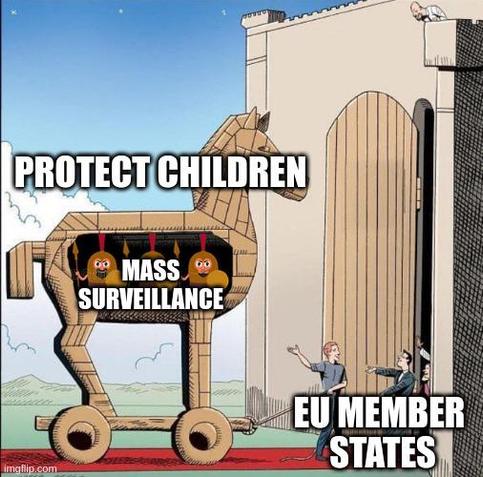 A political cartoon of a Trojan horse labeled “Protect Children” being pulled into a city gate by figures labeled “EU Member States,” while inside the horse a panel reads “Mass Surveillance,” implying hidden surveillance measures introduced under the pretext of child protection.