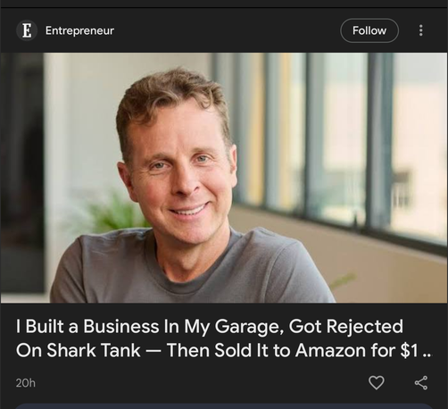 Google Discover feed entry for an Entrepreneur article headlined "I Built a Business In My Garage, Got Rejected On Shark Tank — Then Sold It to Amazon for $1" (truncated). The thumbnail is a photo of Jamie Siminoff, founder of Ring, but that detail doesn't make it as funny.