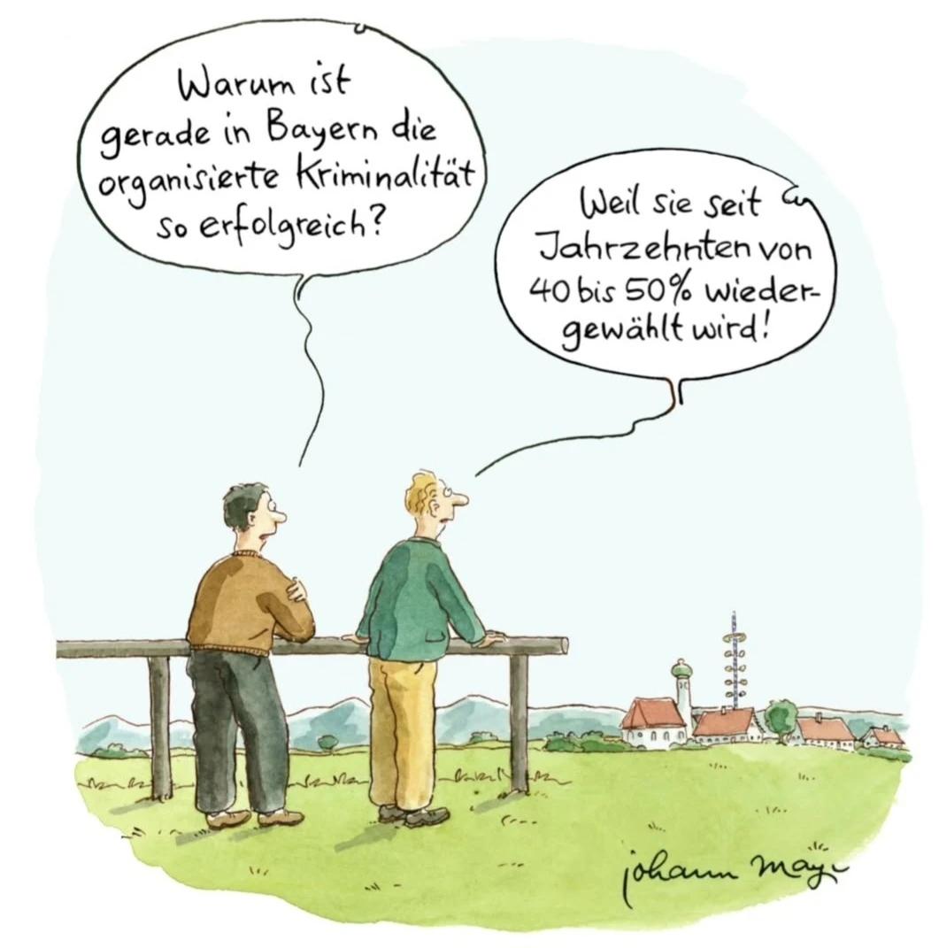 Diese Karikatur von Johann Mayr thematisiert die politische Landschaft in Bayern auf satirische Weise. 

Der Cartoon zeigt zwei Personen, die sich über den Erfolg organisierter Kriminalität in Bayern unterhalten.

Die Pointe suggeriert eine ironische Verbindung zwischen Kriminalität und dem langjährigen Wahlerfolg einer bestimmten Partei.

Der Künstler Johann Mayr ist für seine humorvollen Tagescartoons bekannt.