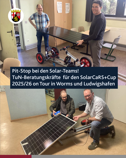 zwei Fotos von je zwei Lehrkräften bei der Montage von Solarpaneelen auf eine Fahrgestell, Text: Pit-Stop bei den Solar-Teams, TuN-Beratungskräfte für den SolcarCaRS#Cup 2025/26 on Tour in Worms und Ludwigshafen
