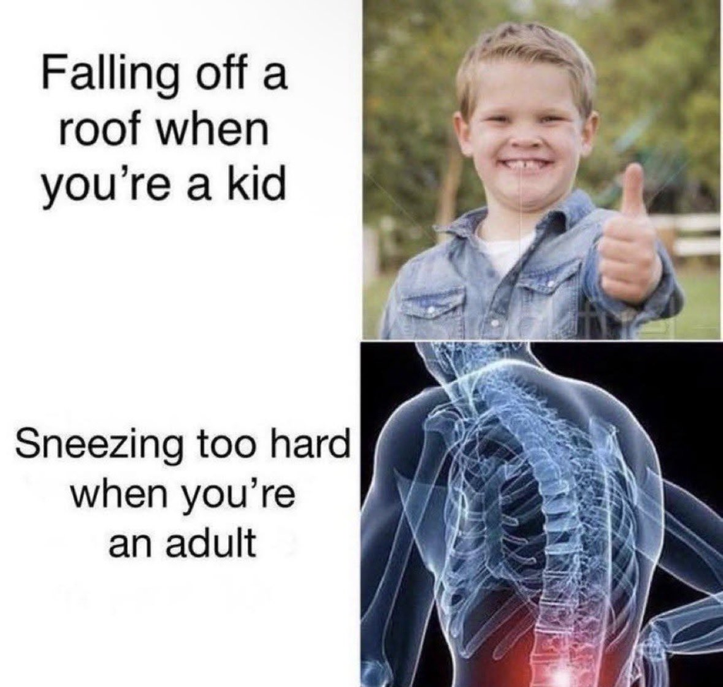 A two-panel comparison meme. The top panel reads, "Falling off a roof when you're a kid," next to a photo of a young boy smiling and giving a thumbs up. The bottom panel reads, "Sneezing too hard when you're an adult," next to an X-ray of a spine with a red highlight indicating pain in the lower back.