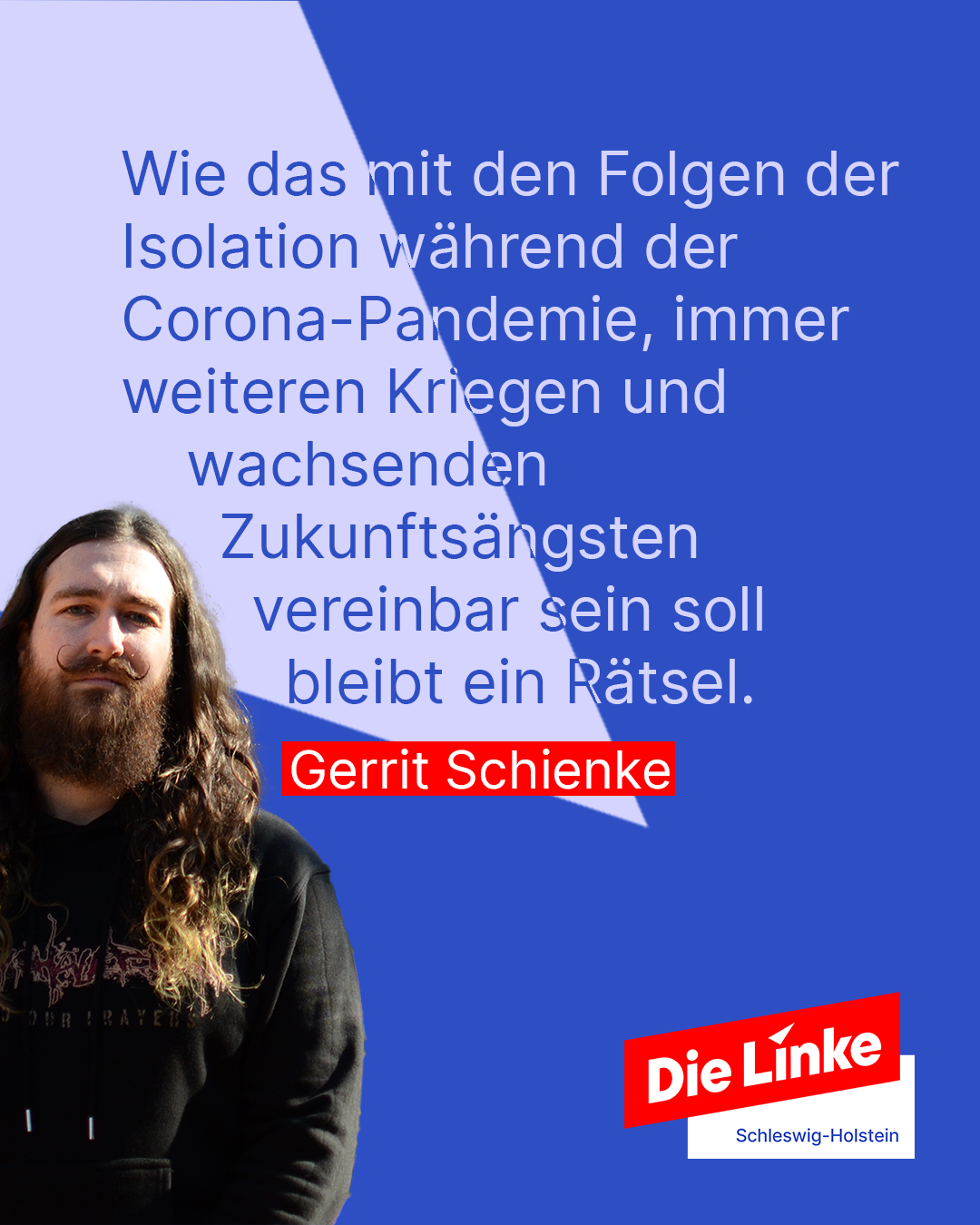 Zitat von Gerrit Schienke (Landessprecher): "Wie das mit den Folgen der Isolation während der Corona-Pandemie, immer weiteren Kriegen und wachsenden Zukunftsängsten vereinbar ist bleibt ein Rätsel."
