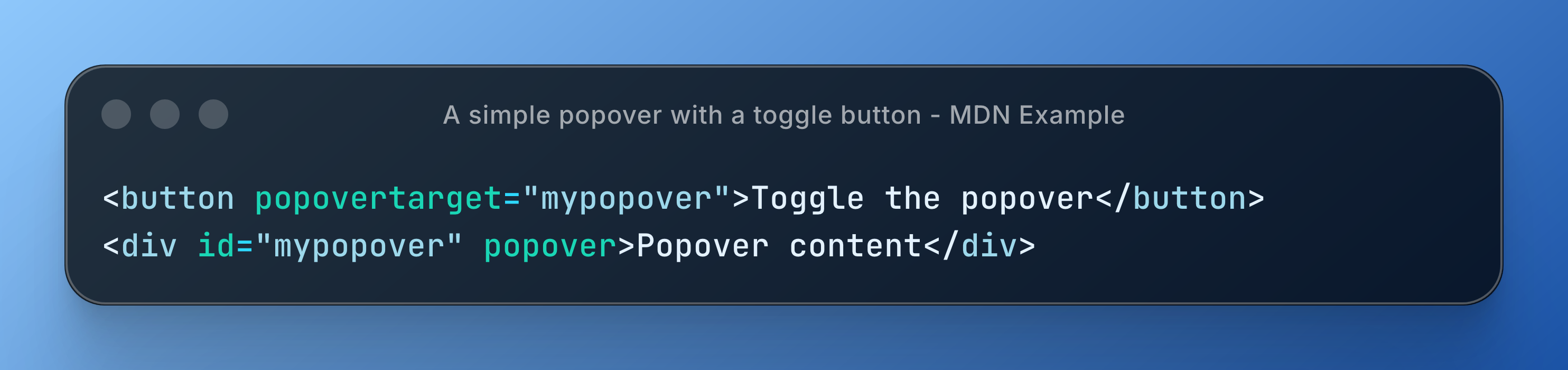 Code snippet demonstrating a simple popover with a toggle button, showcasing HTML attributes for functionality.