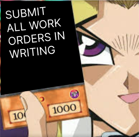 Yugi holding up a card that says: submit all work orders in writing.