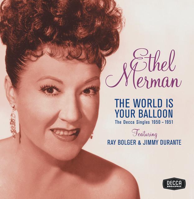 Album art from the album The World Is Your Balloon: The Decca Singles 1950 - 1951 by Ethel Merman, Ray Bolger
