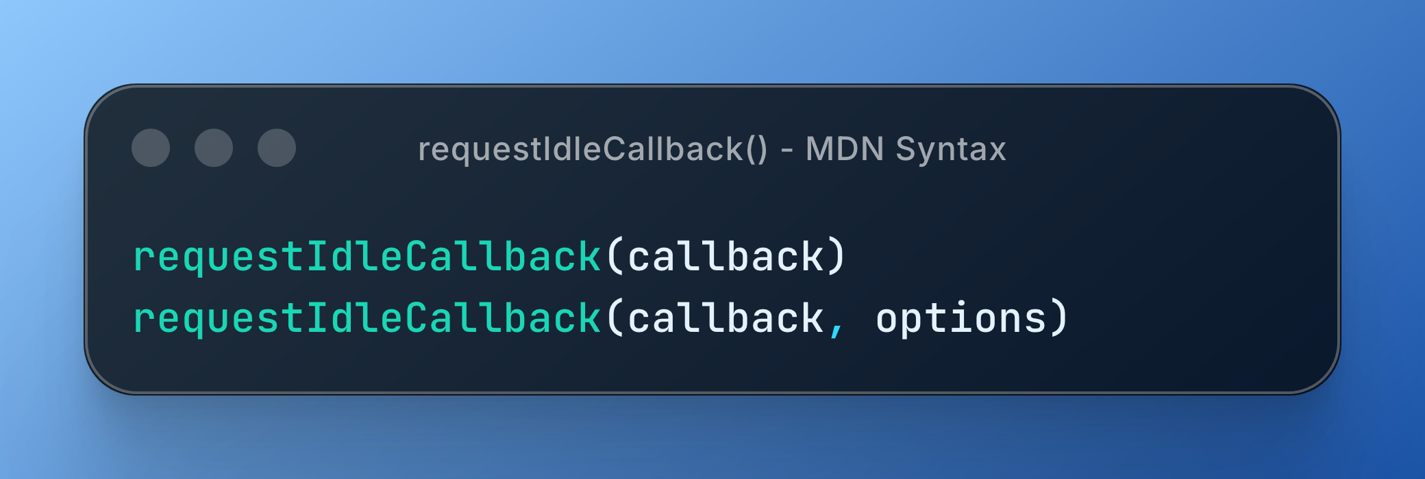 Syntax for `requestIdleCallback()` shown on a dark background, highlighting its parameters for managing browser idle time efficiently.