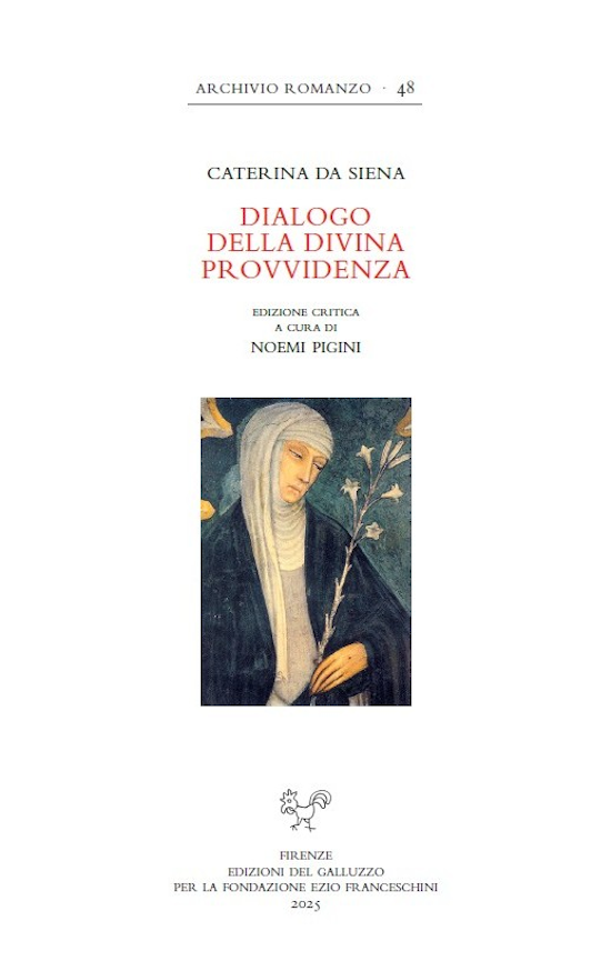 Caterina da Siena
Dialogo della divina provvidenza
a cura di Noemi Pigini
SISMEL - Edizioni del Galluzzo, 2025