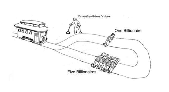 The Trolley problem, but with Billionaires...