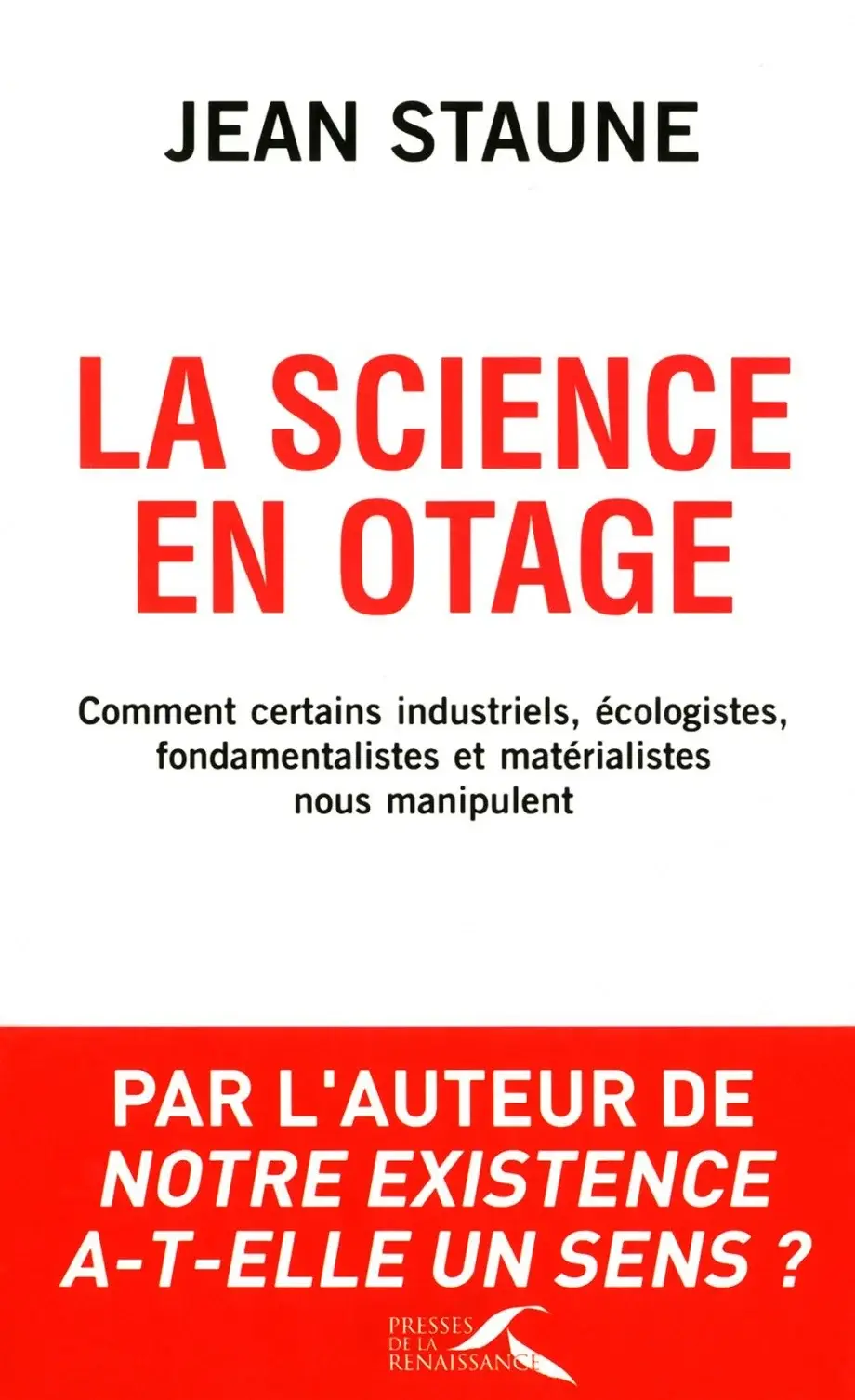 la science en otage, couv - comment certains industriels, écologistes, fondamentalistes et matérialistes nous manipulent