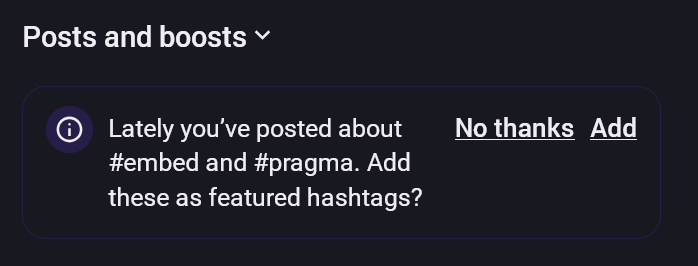 Posts and boosts Lately you've posted about #embed and #pragma. Add these as featured hashtags?  No thanks  Add