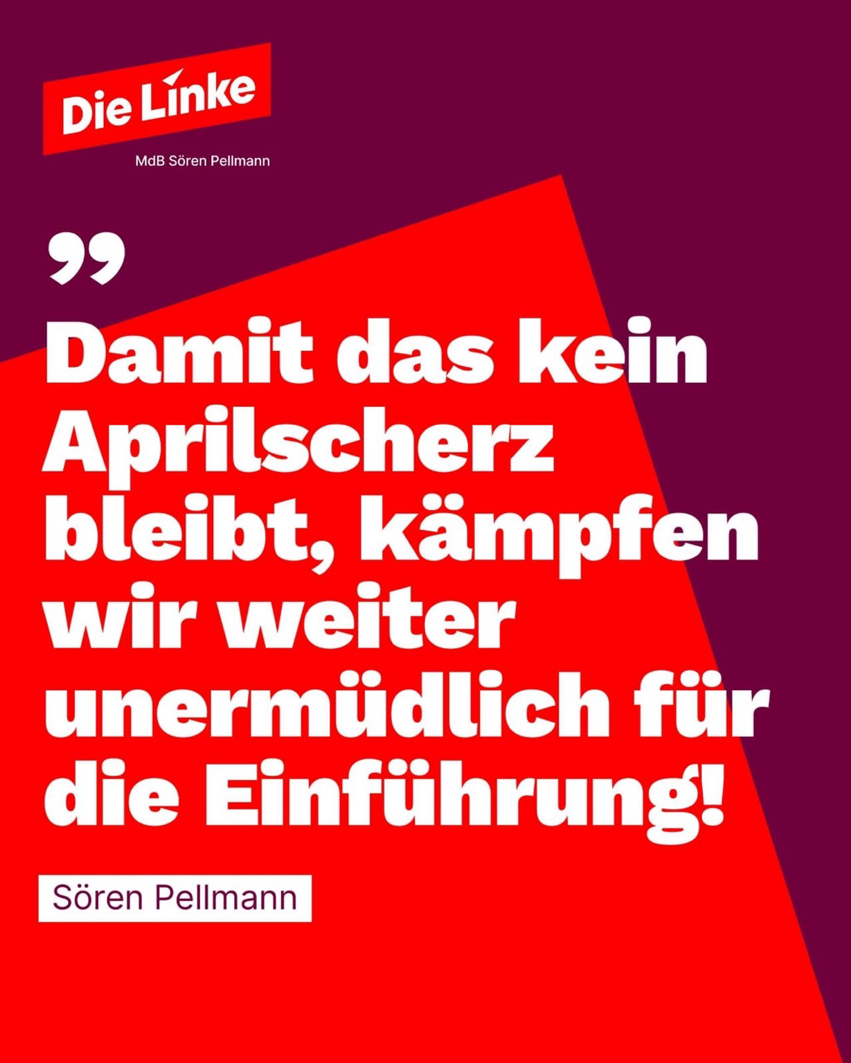 Damit es kein Aprilscherz bleibt, kämpfen wir weiter unermüdlich für deren Einführung