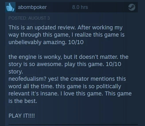 "After working my way through this game, I realize this game is unbelievably amazing. 10/10"