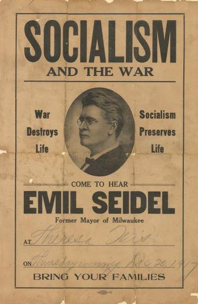 
SOCIALISM
War Destroys Life
Socialism Preserves Life

COME TO HEAR EMIL SEIDEL
Former Mayor of Milwaukee

BRING YOUR FAMILIES
