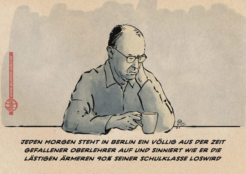 Illustration von einem unerfreuten Merz beim Frühstückskaffee. Textzeile: Jeden Morgen steht in Berlin ein völlig aus der Zeit gefallener Oberlehrer auf und sinnt, wie er die lästigen ärmeren 90 % seiner Schulklasse loswerden will.