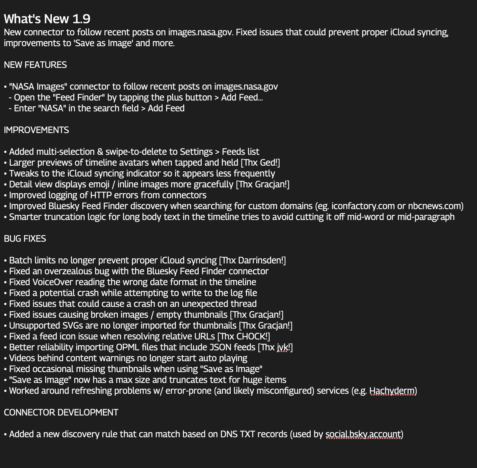What's New 1.9
New connector to follow recent posts on images.nasa.gov. Fixed issues that could prevent proper iCloud syncing,
improvements to 'Save as Image' and more.