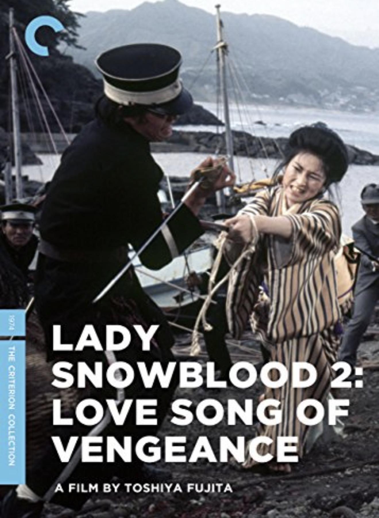 THE CRITERION COLLECTION
LADY SNOWBLOOD 2:
LOVE SONG OF VENGEANCE (1974)
A FILM BY TOSHIYA FUJITA