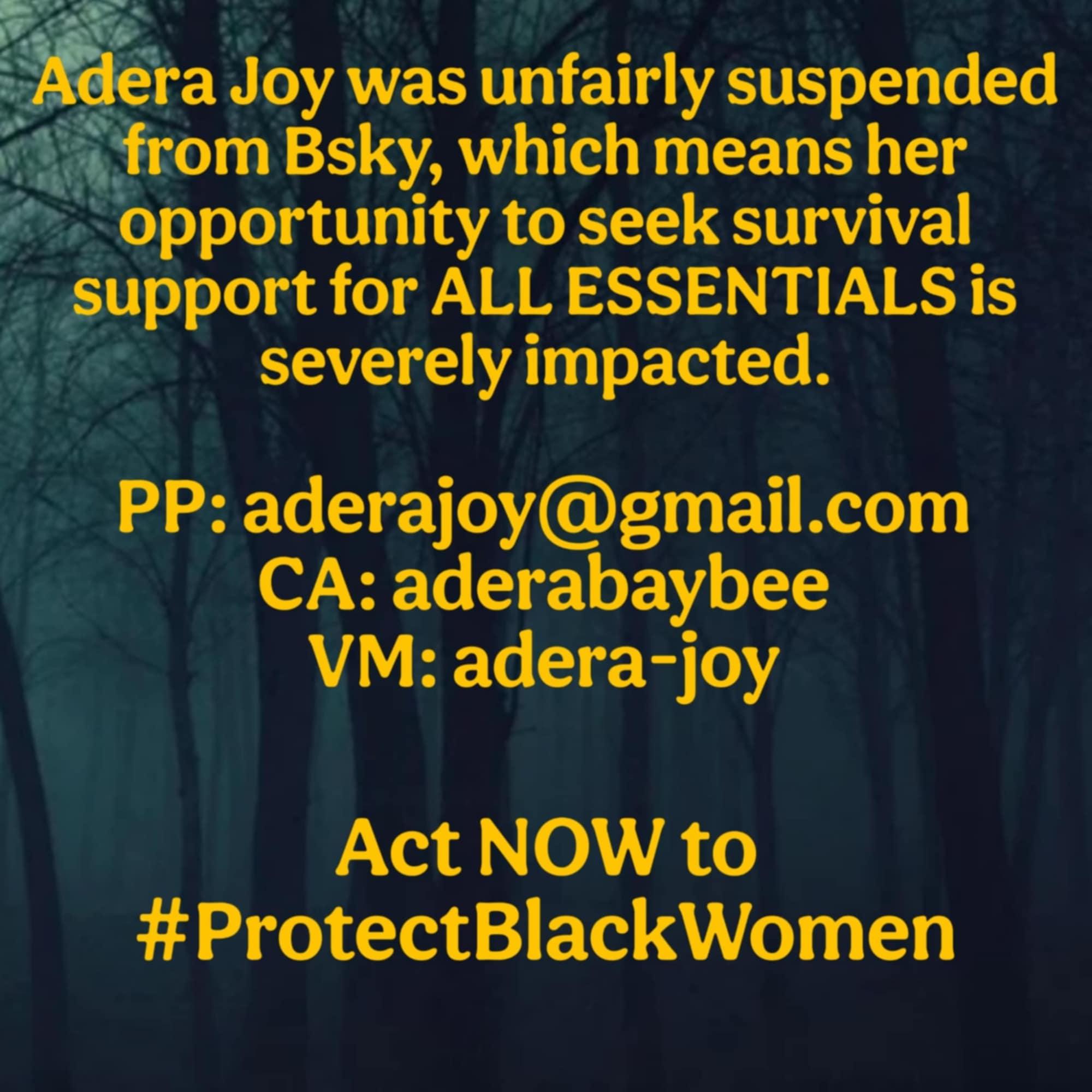 Adera joy was unfairly suspended  From blue sky which means her opportunity to seek survival support for all essentials is severely impacted Pp: Aderajoy@gmail.com Ca Aderabaybee Vm adera-joy
