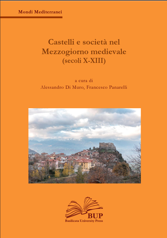 Castelli e società nel Mezzogiorno medievale (secoli X-XIII)
a cura di Alessandro Di Muro, Francesco Panarelli
Basilicata University Press, 2026
