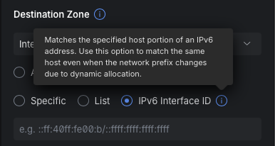 A screenshot of the "destination zone" portion of the Unifi policy engine showing a new "IPv6 Interface ID" option, described as "Matches the specified host portion of an IPv6 address. Use this option to match the same host even when the network prefix changes due to dynamic allocation." Below, the example placeholder is listed as "e.g. :ff:40ff.fe00:b/:ffff:ffff:ffff.ffff"